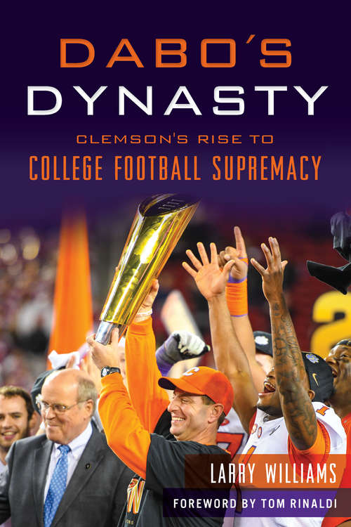 Dabo's Dynasty: Clemson's Rise to College Football Supremacy (Sports)