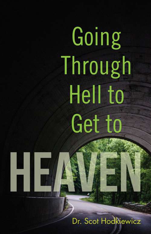 Book cover of Going through Hell to Get to Heaven