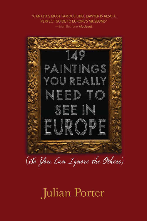 Book cover of 149 Paintings You Really Need to See in Europe: (So You Can Ignore the Others)
