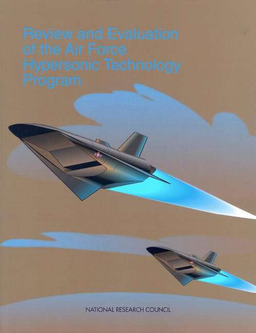 Book cover of Review and Evaluation of the Air Force Hypersonic Technology Program