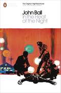 In the Heat of the Night (Penguin Modern Classics)