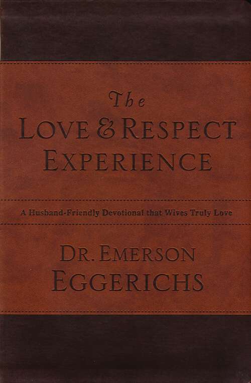 Book cover of The Love & Respect Experience: A Husband-Friendly Devotional that Wives Truly Love