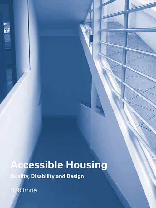 Accessible Housing: Quality, Disability and Design