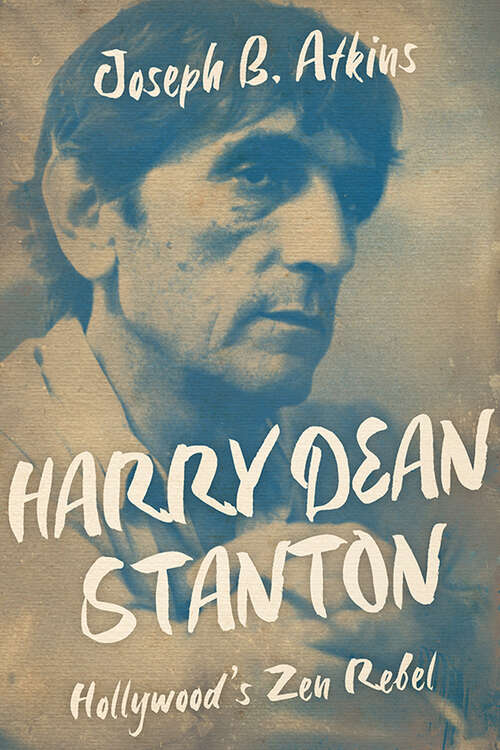 Book cover of Harry Dean Stanton: Hollywood's Zen Rebel (Screen Classics Ser.)