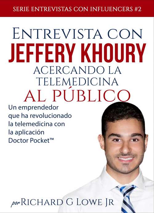 Entrevista con Jeffery Khoury - Acercando la telemedicina al público