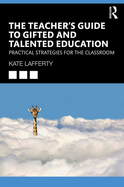 Book cover of The Teacher’s Guide to Gifted and Talented Education: Practical Strategies for the Classroom