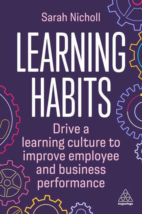 Book cover of Learning Habits: Drive a Learning Culture to Improve Employee and Business Performance
