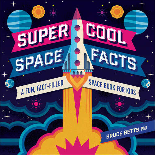 Book cover of Super Cool Space Facts: A Fun, Fact-Filled Space Book for Kids