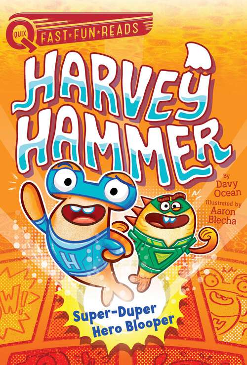 Book cover of Super-Duper Hero Blooper: A QUIX Book (Harvey Hammer #4)