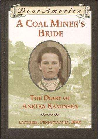 Book cover of A Coal Miner's Bride: The Diary of Anetka Kaminska (Dear America)
