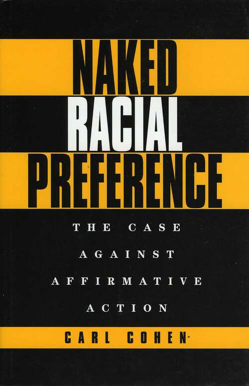 Book cover of Naked Racial Preference: The Case Against Affirmative Action