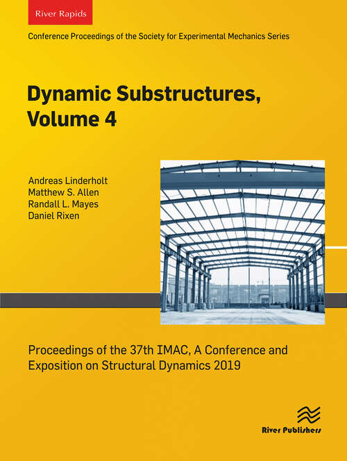 Book cover of Dynamics Substructures, Volume 4: Proceedings of the 37th IMAC, A Conference and Exposition on Structural Dynamics 2019 (1)