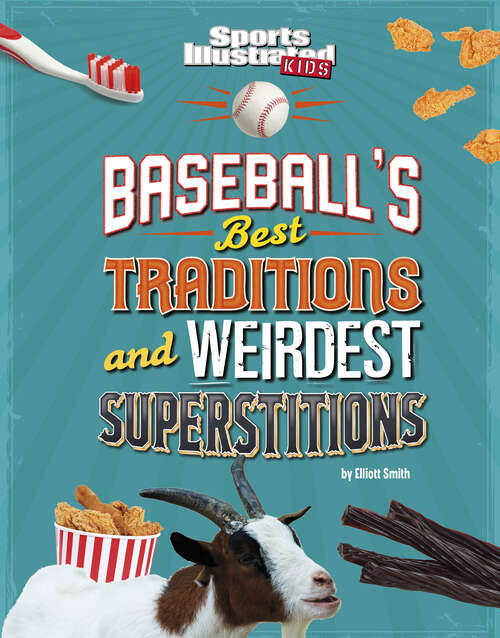 Book cover of Baseball's Best Traditions and Weirdest Superstitions (Sports Illustrated Kids: Traditions And Superstitions Ser.)