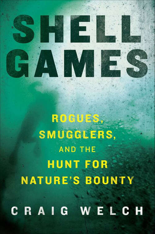 Book cover of Shell Games: Rogues, Smugglers, and the Hunt for Nature's Bounty