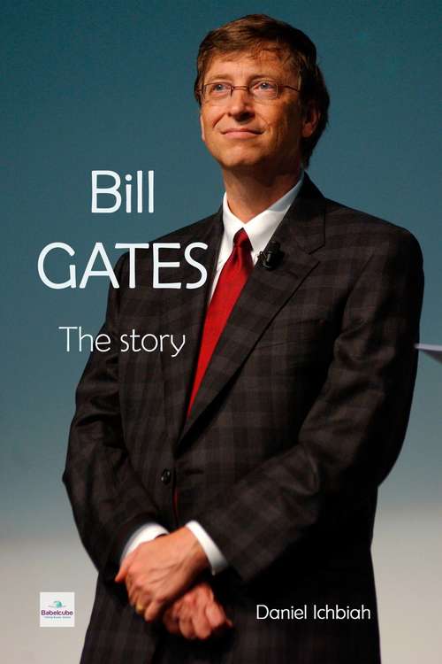 Book cover of Bill Gates - The Story