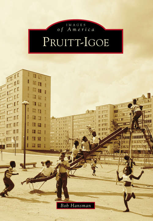 Book cover of Pruitt-Igoe (Images of America)