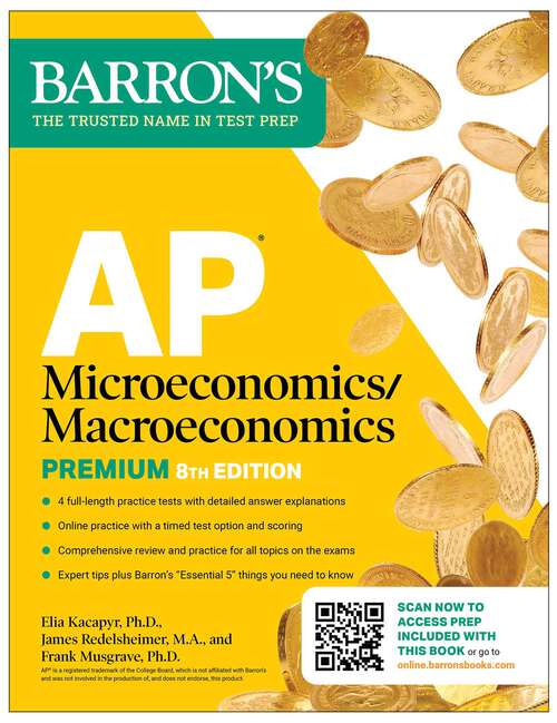 Book cover of AP Microeconomics/Macroeconomics Premium, Eighth Edition: Prep Book with 4 Practice Tests + Comprehensive Review + Online Practice (Barron's AP Prep)