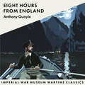 Eight Hours From England: Imperial War Museum Wartime Classics