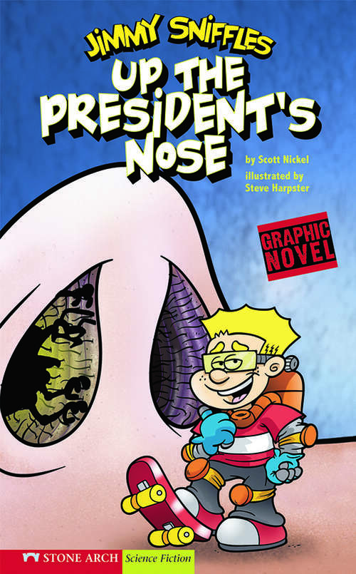 Book cover of Up the President's Nose (Jimmy Sniffles)