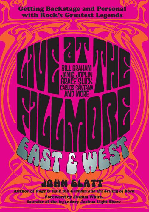 Book cover of Live at the Fillmore East and West: Getting Backstage and Personal with Rock's Greatest Legends