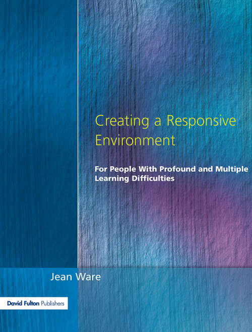 Creating a Responsive Environment for People with Profound and Multiple Learning Difficulties