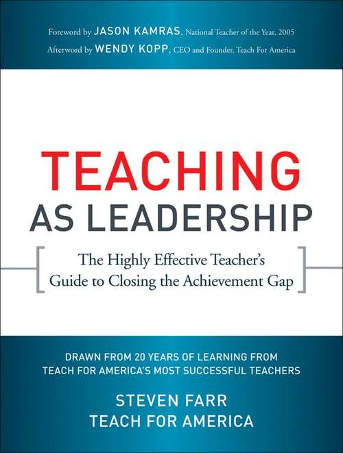 Book cover of Teaching As Leadership: The Highly Effective Teacher’s Guide to Closing the Achievement Gap