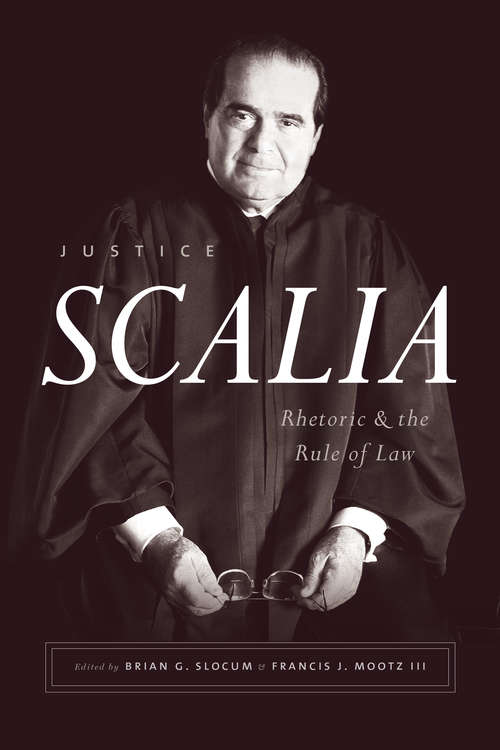 Justice Scalia: Rhetoric and the Rule of Law