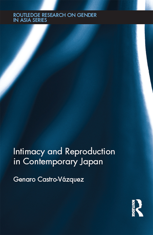 Book cover of Intimacy and Reproduction in Contemporary Japan (Routledge Research on Gender in Asia Series)