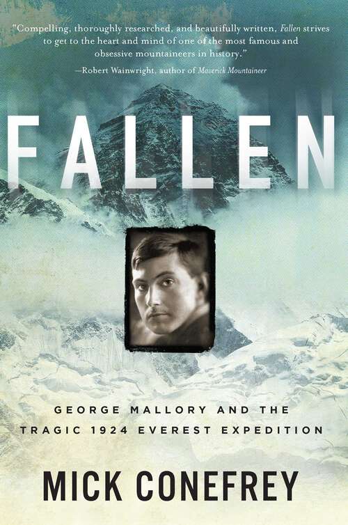 Book cover of Fallen: George Mallory and the Tragic 1924 Everest Expedition