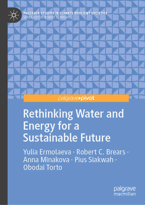 Book cover of Rethinking Water and Energy for a Sustainable Future (Palgrave Studies in Climate Resilient Societies)