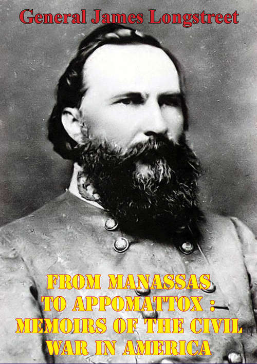 Book cover of From Manassas To Appomattox : Memoirs Of The Civil War In America [Illustrated Edition]