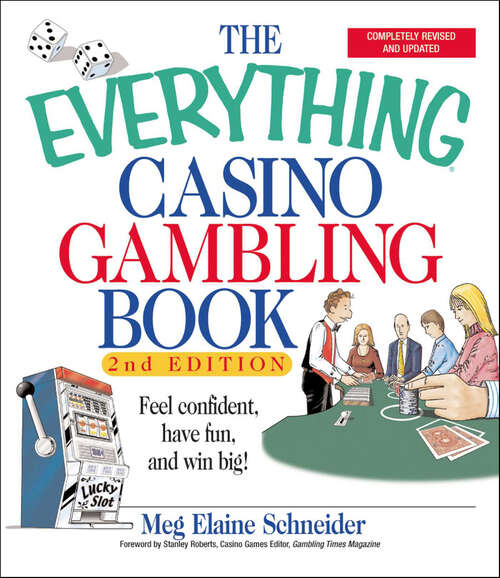 Book cover of The Everything Casino Gambling Book: Feel confident, have fun, and win big!