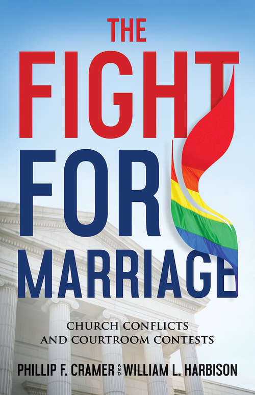 Book cover of The Fight for Marriage: Church Conflicts and Courtroom Contests