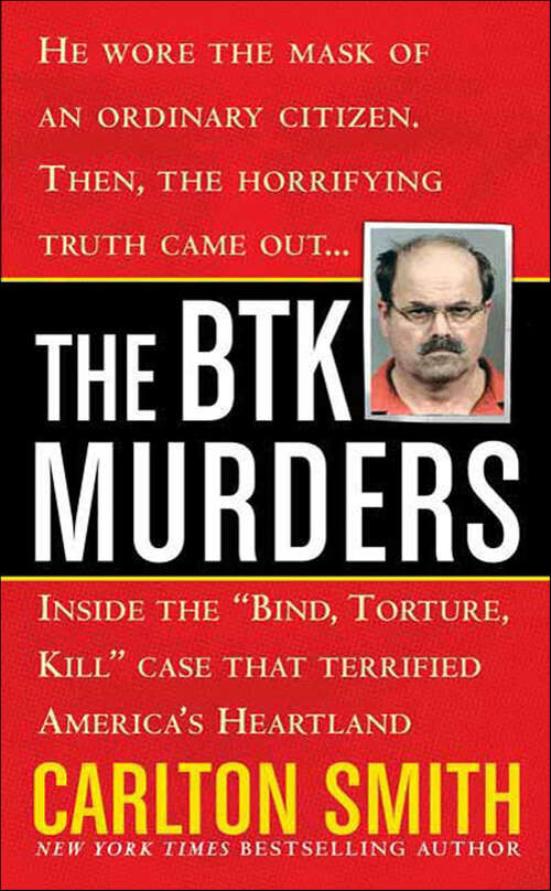 Book cover of The BTK Murders: Inside the "Bind, Torture, Kill" Case That Terrified America's Heartland