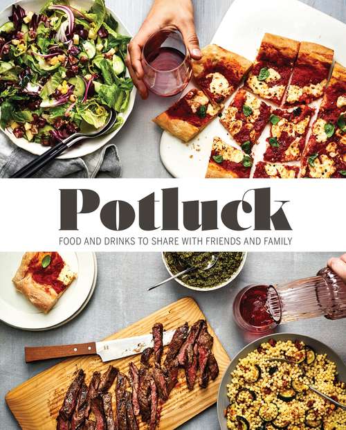 Book cover of Potluck: Food and Drink to Share with Friends and Family