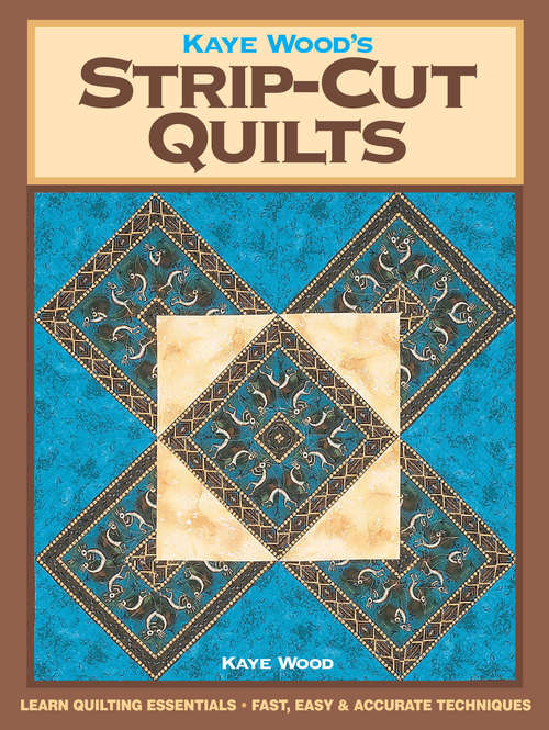 Book cover of Kaye Wood's Strip-cut Quilts