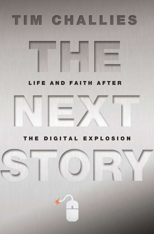 Book cover of The Next Story: Life and Faith after the Digital Explosion