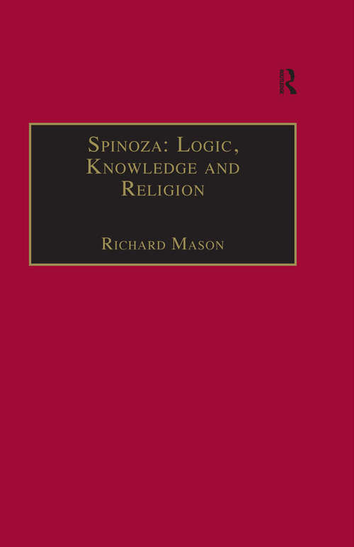 Spinoza: Logic, Knowledge and Religion