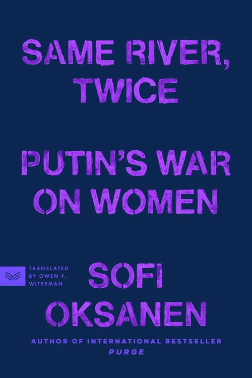 Book cover of Same River, Twice: Putin's War on Women