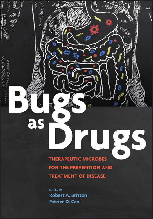 Book cover of Bugs as Drugs: Therapeutic Microbes for Prevention and Treatment of Disease (ASM Books)