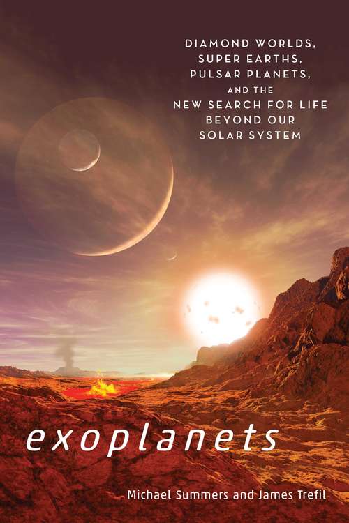 Book cover of Exoplanets: Diamond Worlds, Super Earths, Pulsar Planets, and the New Search for Life beyond Our Solar System