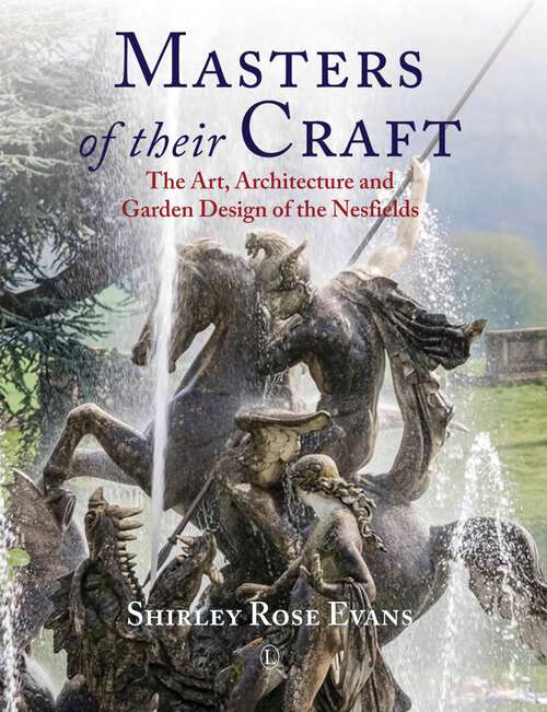 Book cover of Masters of their Craft: The Art, Architecture and Garden Design of the Nesfields (1)
