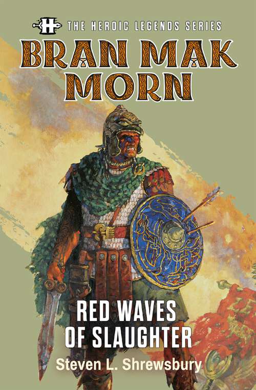 Book cover of The Heroic Legends Series - Bran Mak Morn: Red Waves of Slaughter (Heroic Legends)