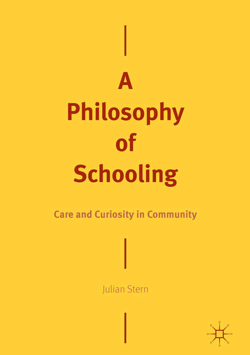 A Philosophy of Schooling: Care and Curiosity in Community