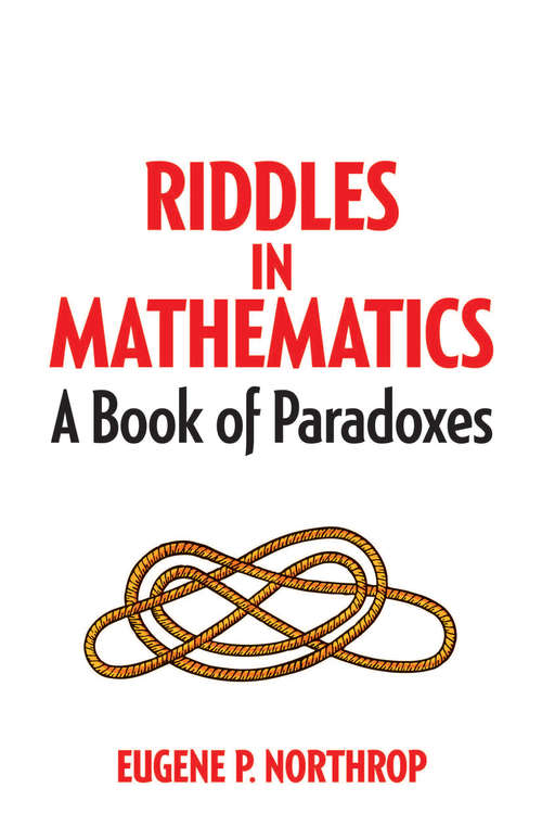 Book cover of Riddles in Mathematics: A Book of Paradoxes (Dover Recreational Math)