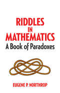 Riddles in Mathematics: A Book of Paradoxes (Dover Recreational Math)