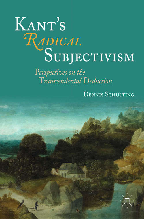 Book cover of Kant's Radical Subjectivism