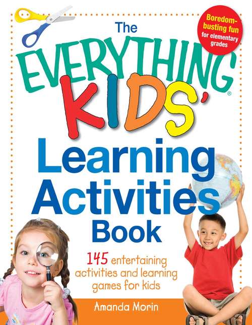 Book cover of The Everything Kids' Learning Activities Book: 145 Entertaining Activities and Learning Games for Kids