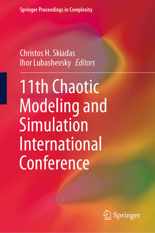 Book cover of 11th Chaotic Modeling and Simulation International Conference (1st ed. 2019) (Springer Proceedings in Complexity)