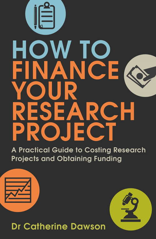 Book cover of How To Finance Your Research Project: A Practical Guide To Costing Research Projects And Obtaining Funding